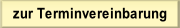 zur Terminvereinbarung.