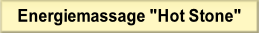 Energiemassage "Hot Stone".